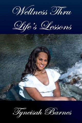 Buch Wellness Thru Life's Lessons Tyneisah Barnes