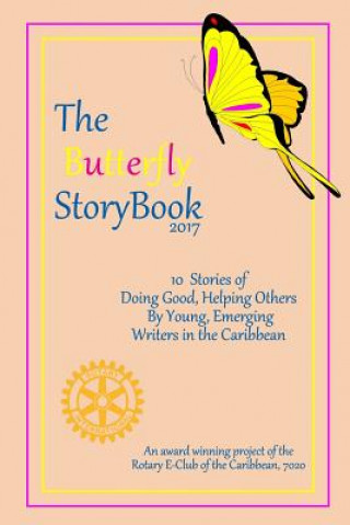 Kniha The Butterfly StoryBook (2017): Stories written by children for children. Authored by Caribbean children age 7-11 7020 Rotary E-Club Caribbean