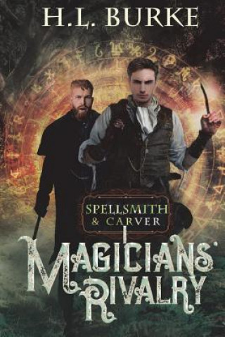 Kniha Spellsmith & Carver: Magicians' Rivalry H L Burke