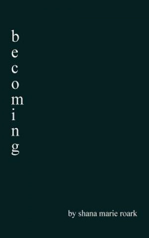 Book becoming Shana Marie Roark