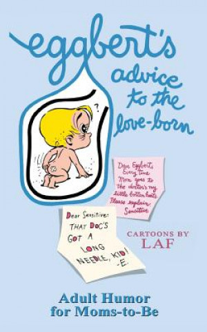 Kniha Eggbert's Advice to the Love-Born: From the original published in 1965 L a F