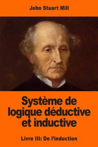 Kniha Syst?me de logique déductive et inductive: Livre III: De l'induction John Stuart Mill