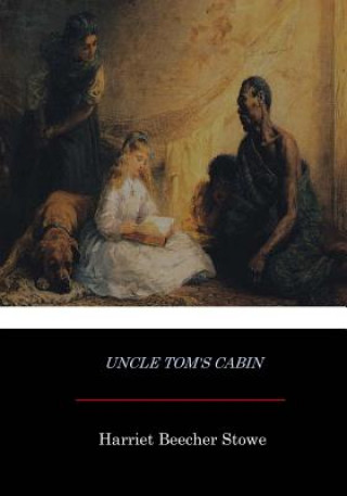 Knjiga Uncle Tom's Cabin Harriet Beecher Stowe