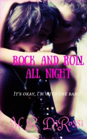 Carte Rock and Roll All Night: It's Okay I'm With the Band H R Dirossi
