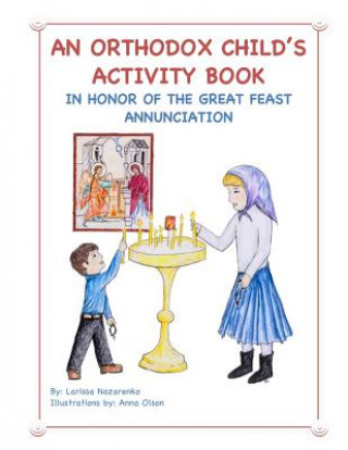 Buch An Orthodox Child's Activity Book: In Honor of the Great Feast Annunciation Larissa Nazarenko