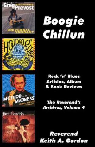 Buch Boogie Chillun: The Reverend's Archives, Volume 4 Rev Keith a Gordon