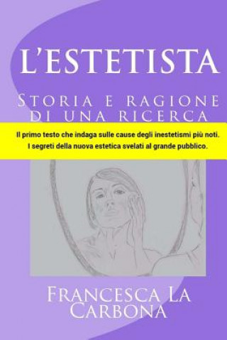 Könyv L'estetista: Storia e ragione di una ricerca Francesca La Carbona