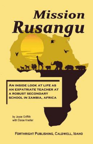 Könyv Mission Rusangu: Memories from Rusangu Secondary School, Zambia Joyce Griffth