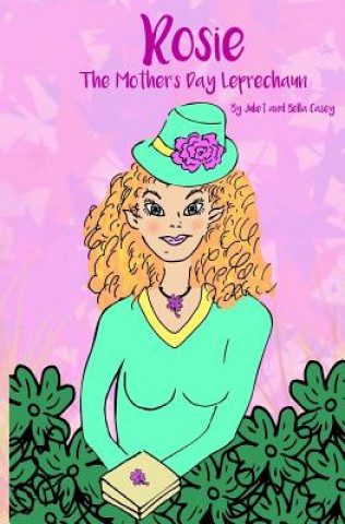 Libro Rosie the Mother's Day Leprechaun: Rosie the Mother's Day Leprechaun Juliet Casey