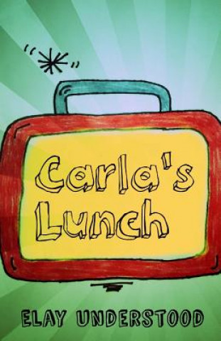 Book Carla's Lunch Elay Understood