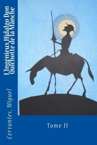 Kniha L'Ingénieux Hidalgo Don Quichotte de la Manche: Tome II Cervantes Miguel