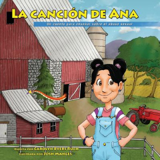 Книга La Canción de Ana, Ana's Song, Versión comunidad, Spanish Edition: A Tool for the Prevention of Childhood Sexual Abuse (Spanish, Community-based Versi Carolyn Byers Ruch