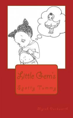 Kniha Spotty Tummy: Little's Gem's Mrs Myrah Duckworth B Ed