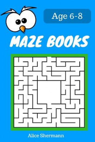 Book MAZE Book for Kids Ages 6-8: 50 Maze Puzzle Games to Boost Kids' Brain, Pocket Size 6x9 Inch, Large Print Alice Shermann