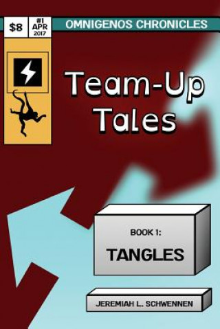 Kniha Team-Up Tales Book 1: Tangles Jeremiah L Schwennen