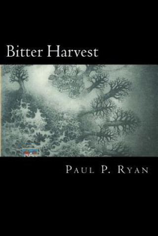 Книга Bitter Harvest: Shadow Boxing in the Dark Paul Patrick Ryan