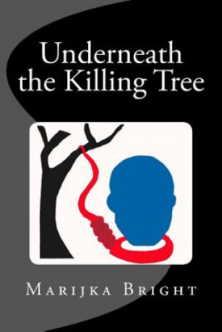 Книга Underneath the Killing Tree Marijka Bright