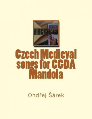 Carte Czech Medieval songs for CGDA Mandola Ondrej Sarek