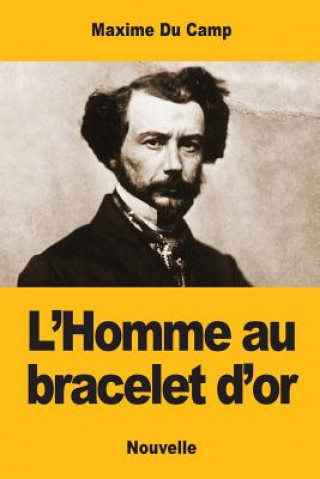 Книга L'Homme au bracelet d'or Maxime Du Camp