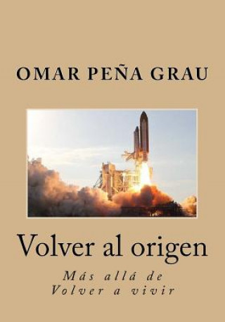 Könyv Volver al origen Omar Pena Grau