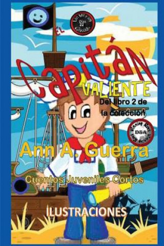 Libro El Capitan Valiente: Cuento No. 22 MS Ann a Guerra