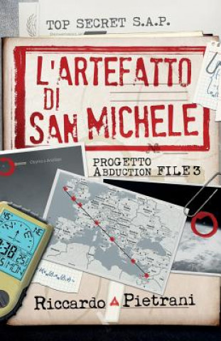 Könyv L'Artefatto di San Michele: Progetto Abduction, file 3 Riccardo Pietrani