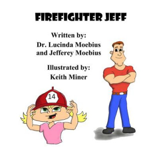 Knjiga Firefighter Jeff Dr Lucinda Moebius