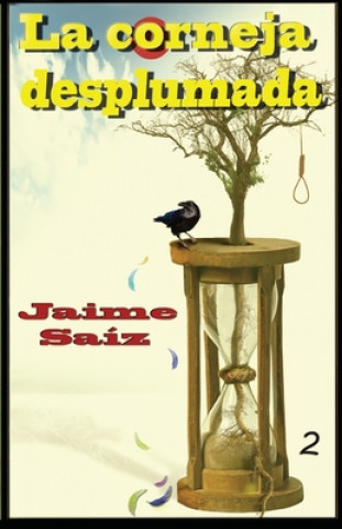 Buch La corneja desplumada. Jaime Saiz