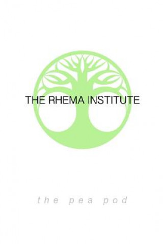 Kniha The Rhema Institute: The Pea Pod Theory, Book 1 MR Adam T Marks