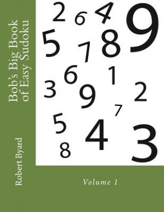 Książka Bob's Big Book of Easy Sudoku: Volume 1 Robert Preston Byard