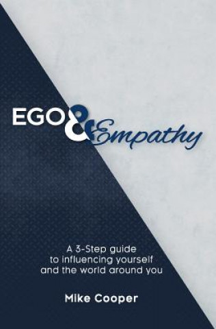 Книга Ego & Empathy: A 3-step guide to influencing yourself and the world around you Mike Cooper