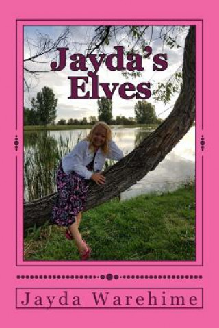 Könyv Jayda's Elves Jayda Jeanne Warehime