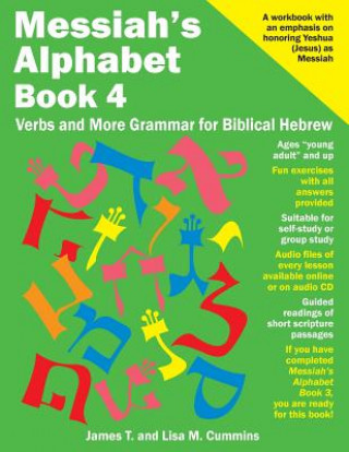 Carte Messiah's Alphabet Book 4: Verbs and More Grammar for Biblical Hebrew James T Cummins