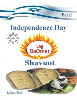 Kniha pearl for holidays - Independence Day - Lag B'Omer and Shavuot: English Smadar Ifrach