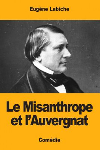 Könyv Le Misanthrope et l'Auvergnat Eugene Labiche
