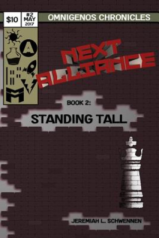 Carte Next Alliance Book 2: Standing Tall Jeremiah L Schwennen