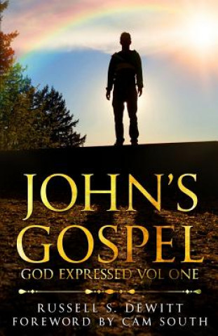 Książka John's Gospel: God Expressed Volume One Russell S DeWitt