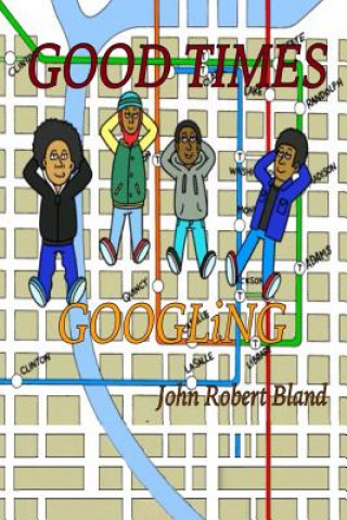 Kniha Good Times Googlingx John Robert Bland