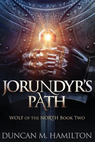 Carte Jorundyr's Path: Wolf of the North Book 2 Duncan M Hamilton