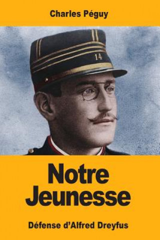 Kniha Notre Jeunesse: Défense d'Alfred Dreyfus Charles Péguy