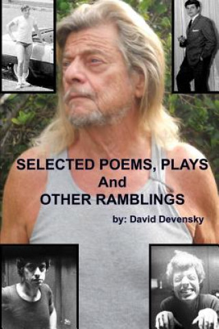 Carte SELECTED POEMS, PLAYS and other RAMBLINGS (1960-2016) David Devensky