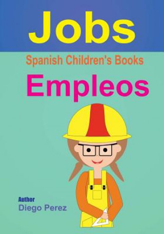 Carte Spanish Children's Books: Jobs Diego Perez