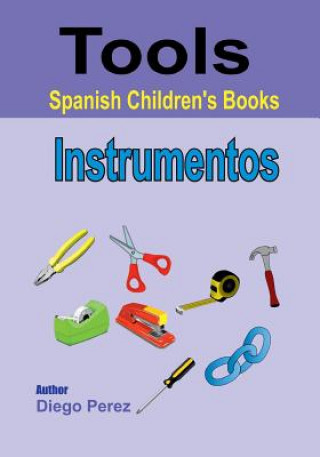 Carte Spanish Children's Books: Tools Diego Perez