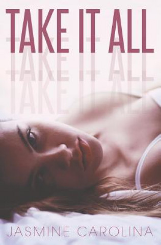 Knjiga Take It All Jasmine Carolina