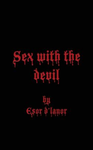 Könyv Sex with the Devil Esor D'Lanor