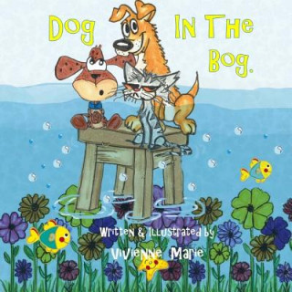 Buch Dog In The Bog. Vivienne Marie