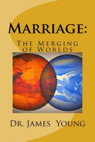 Carte Marriage: : A Merging of Worlds Young Jr
