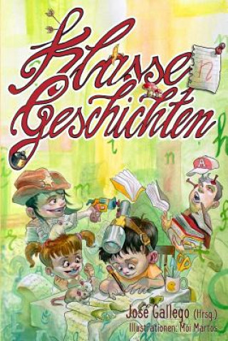 Kniha Klasse(n) Geschichten Jose Gallego