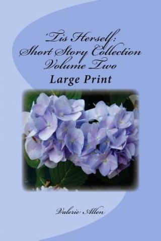 Kniha 'Tis Herself: Short Story Collection Volume Two: Large Print Valerie Allen