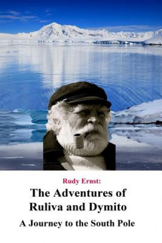 Buch The Adventures of Ruliva and Dymito: A Journey to the South Pole Rudy Ernst